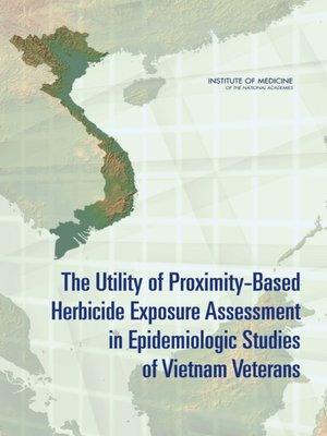 cover image of The Utility of Proximity-Based Herbicide Exposure Assessment in Epidemiologic Studies of Vietnam Veterans
